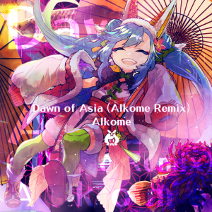 Dawn of Asia(Alkome Remix) EXH.png