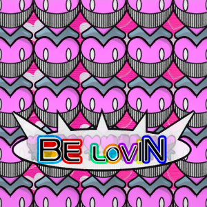 BE LOVIN.png