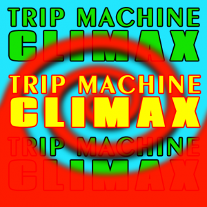 TRIP MACHINE CLIMAX.png