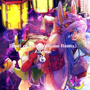 Dawn of Asia(Alkome Remix) NOV.png